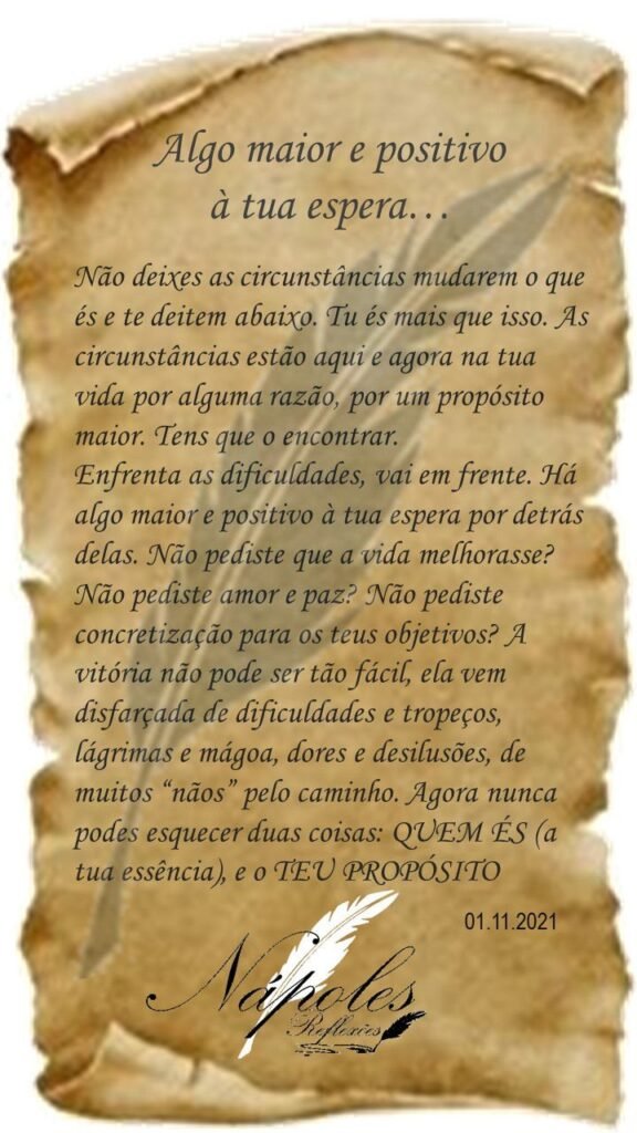 Algo maior e positivo à tua espera